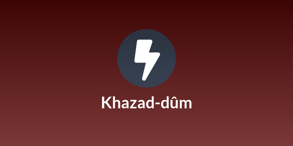 ⚡Khazad-dûm⚡