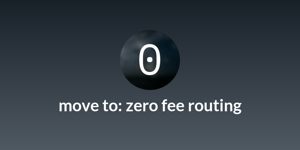 ☠ move to: zero fee routing