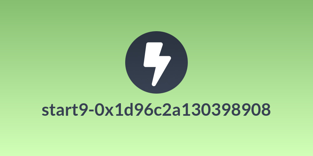 start9-0x1d96c2a130398908