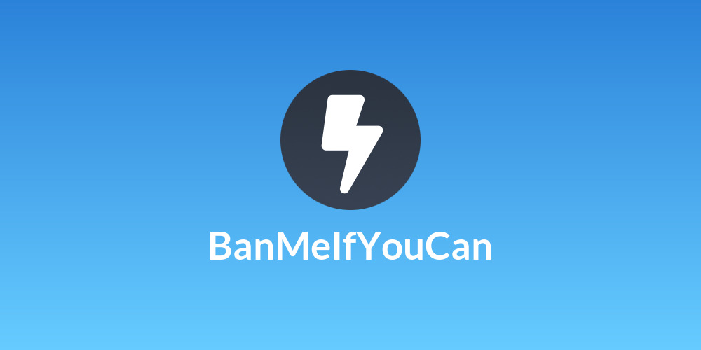 BanMeIfYouCan