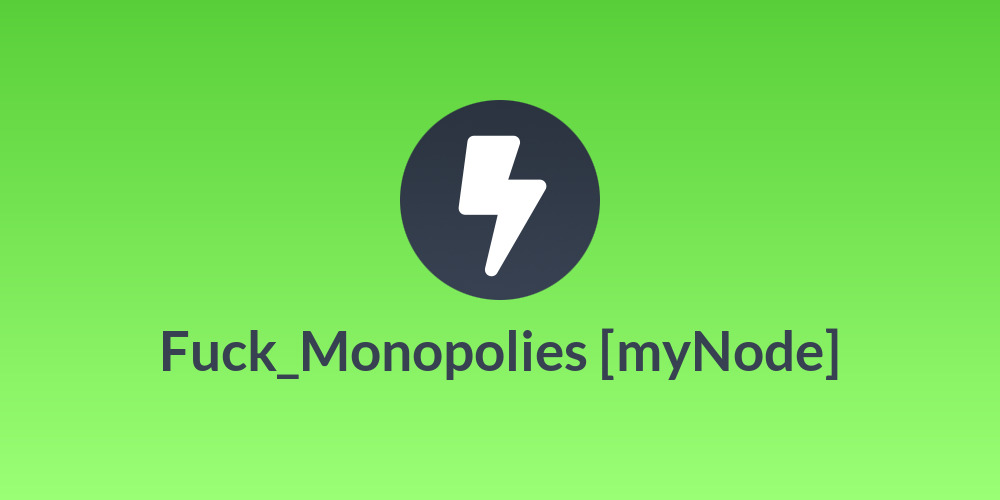 Fuck_Monopolies [myNode]