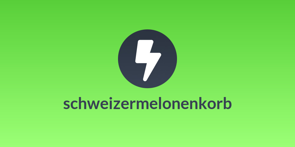 schweizermelonenkorb