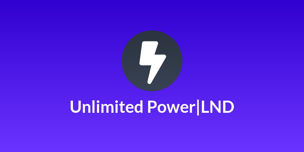 ⚡Unlimited Power|LND⚡