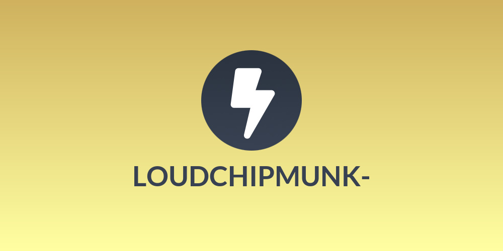 LOUDCHIPMUNK-