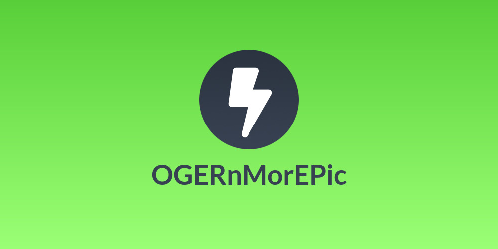 OGERnMorEPic