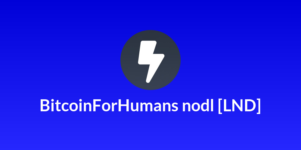 BitcoinForHumans nodl [LND]