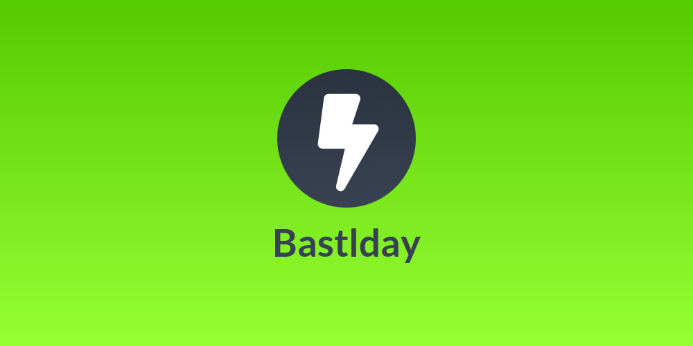 Bastlday