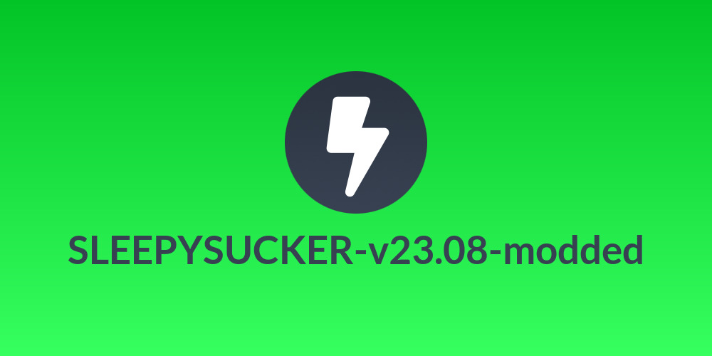 SLEEPYSUCKER-v23.08-modded
