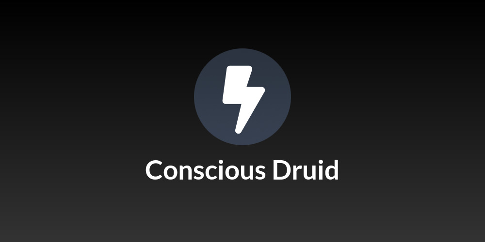 Conscious Druid
