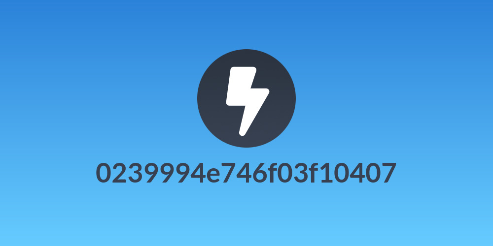 0239994e746f03f10407