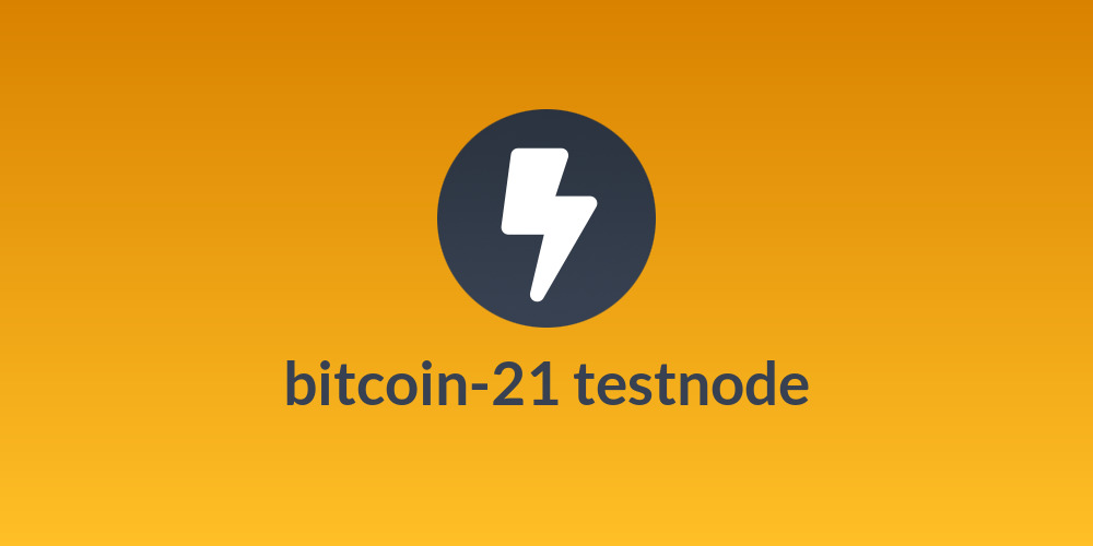bitcoin-21 testnode