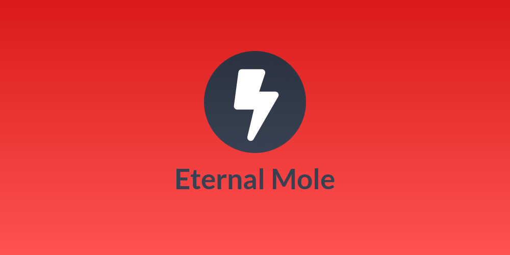 Eternal Mole