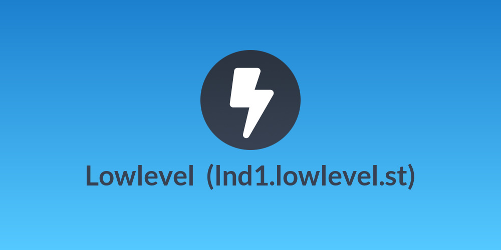 Lowlevel ⚡ (lnd1.lowlevel.st)