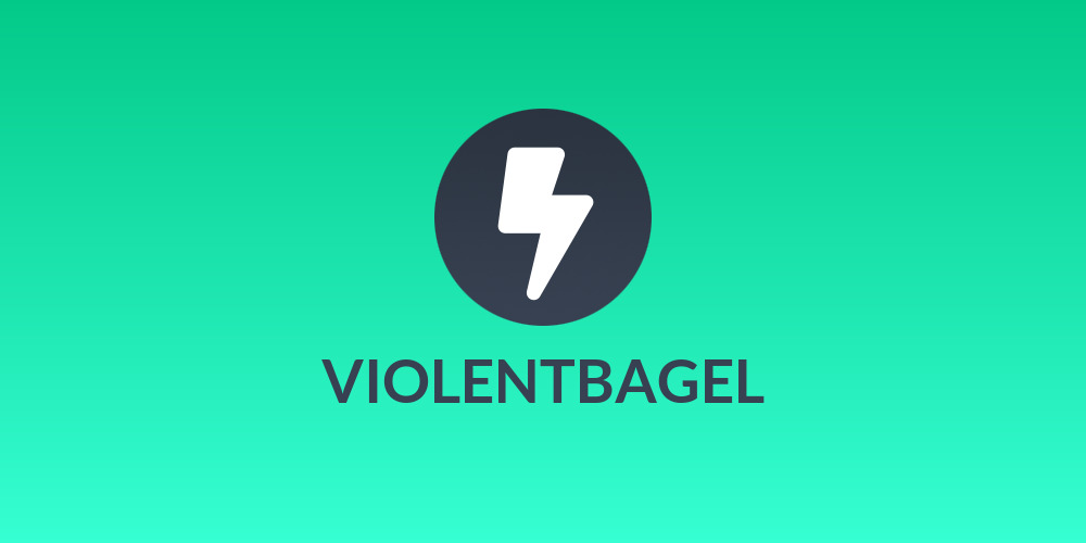 VIOLENTBAGEL