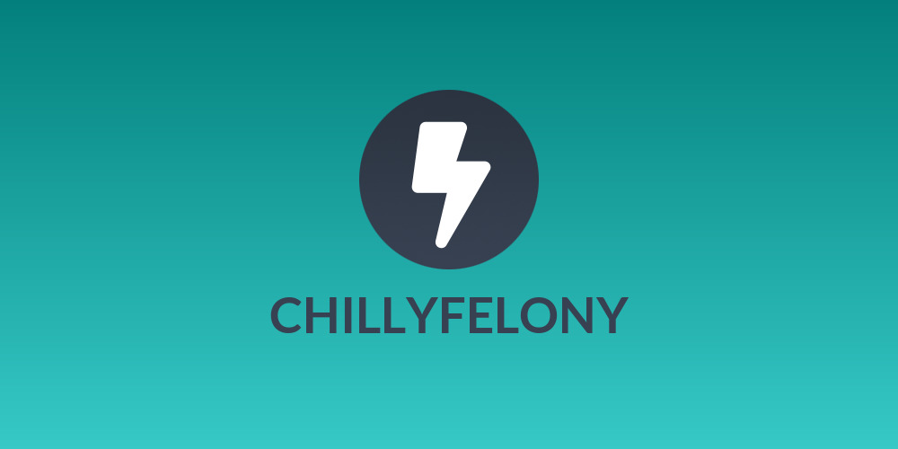 CHILLYFELONY