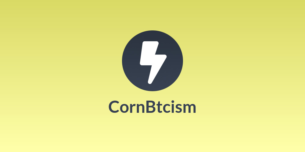 Corn🌽Btcism