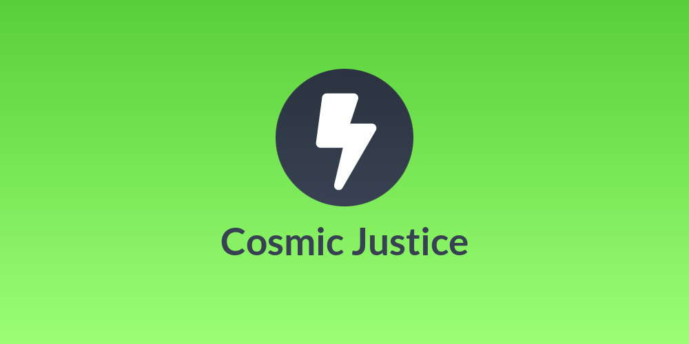 Cosmic Justice