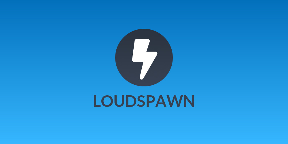 LOUDSPAWN