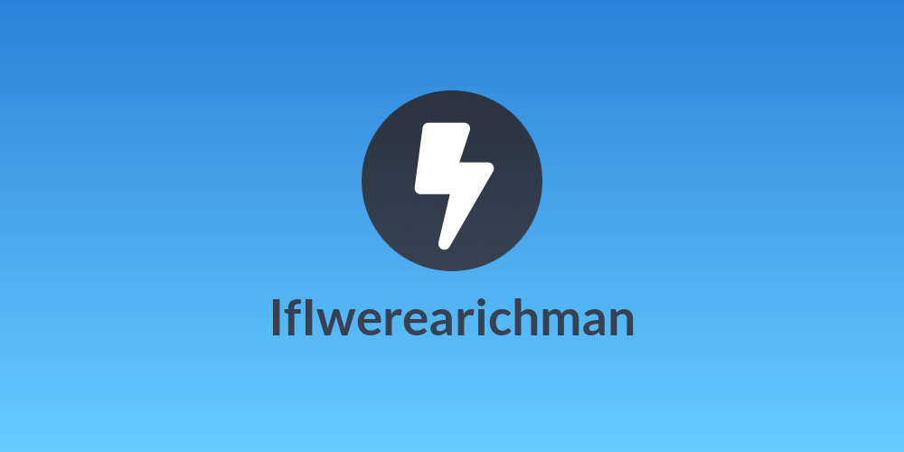 IfIwerearichman