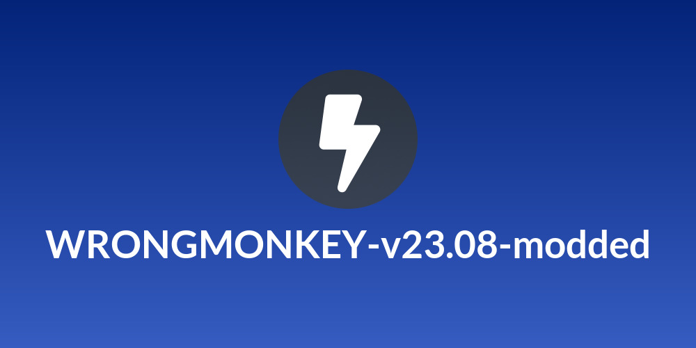 WRONGMONKEY-v23.08-modded