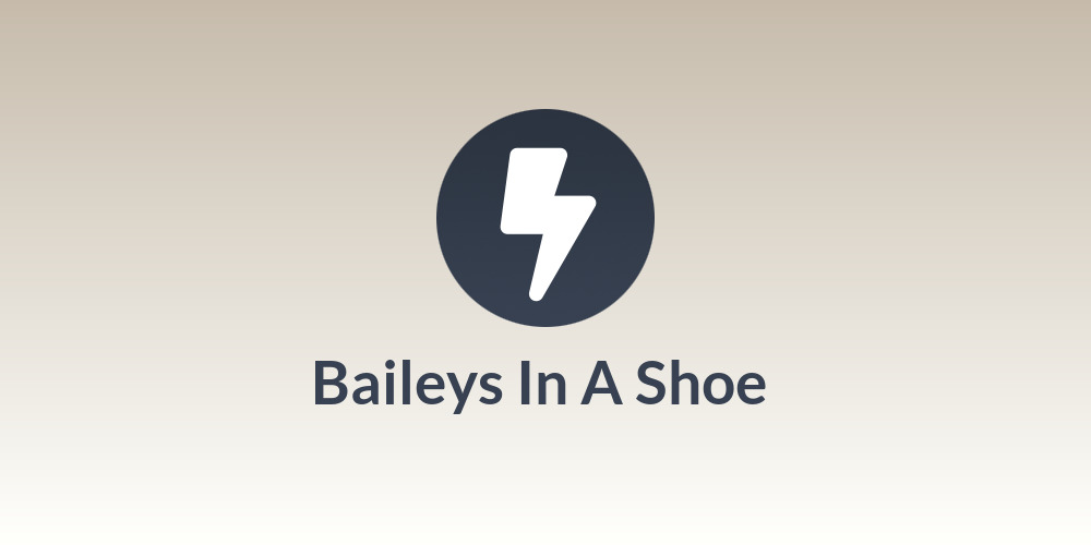 Baileys In A Shoe 👟🥃