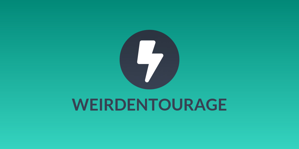 WEIRDENTOURAGE