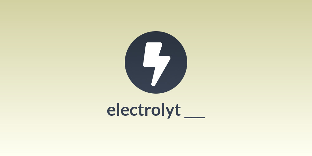 electrolyt ___