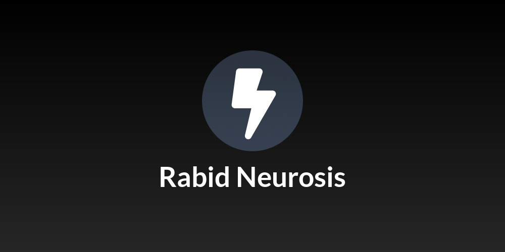 Rabid Neurosis