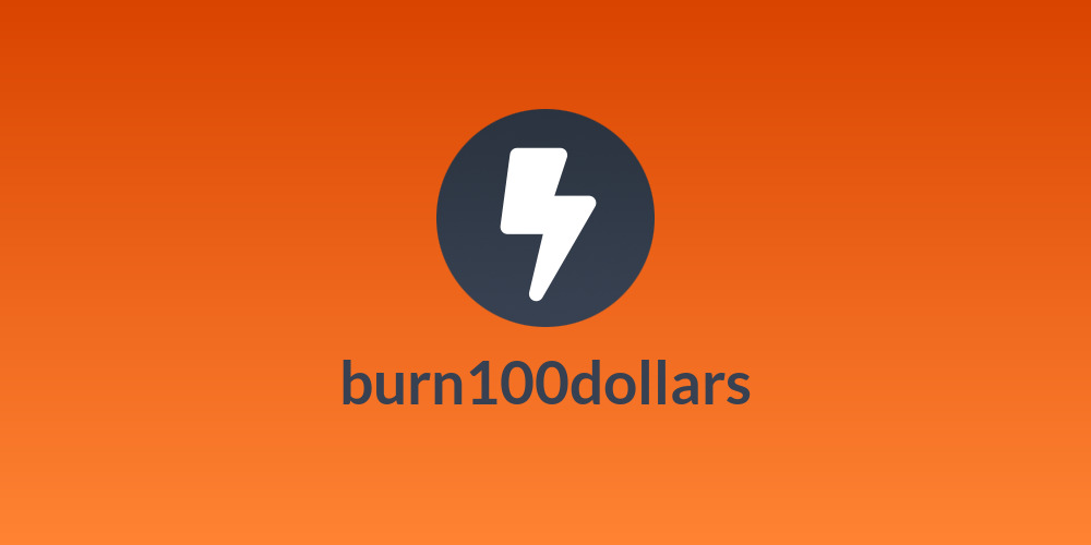 burn100dollars