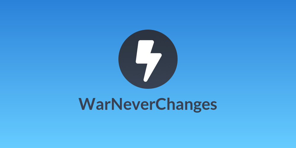 WarNeverChanges