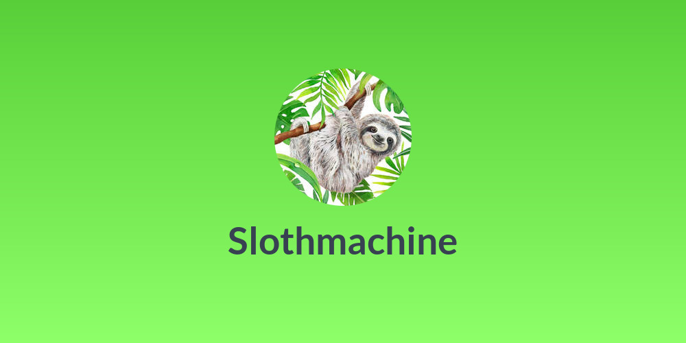 Slothmachine