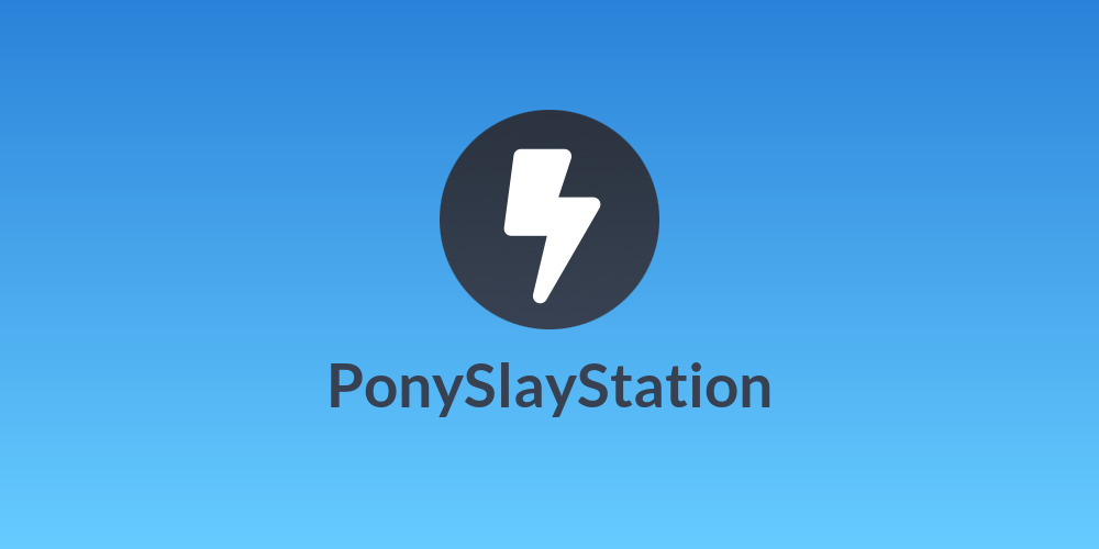 PonySlayStation