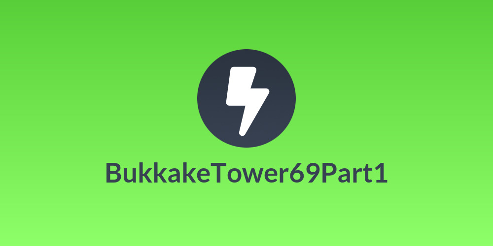 BukkakeTower69Part1