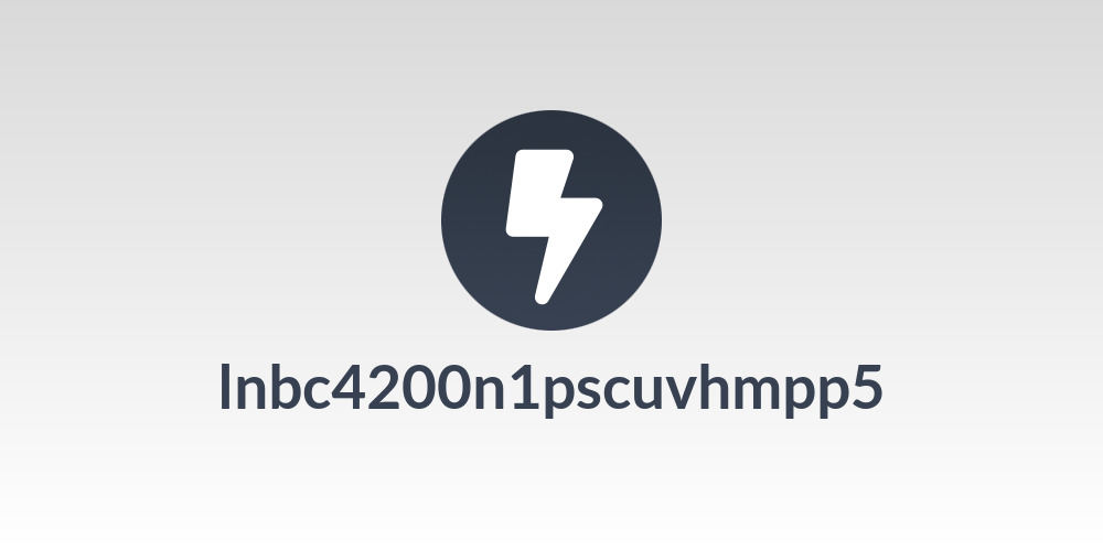 lnbc4200n1pscuvhmpp5