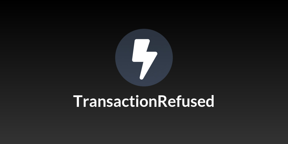 TransactionRefused