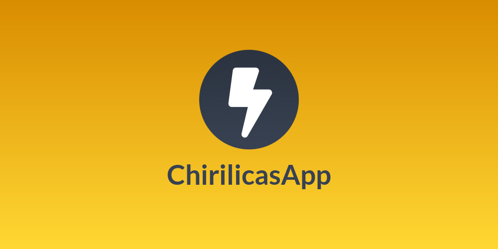 ChirilicasApp