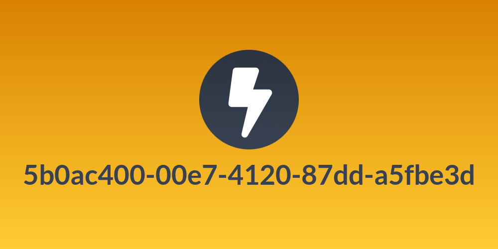 5b0ac400-00e7-4120-87dd-a5fbe3d