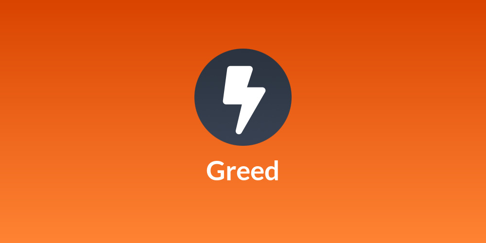 Greed