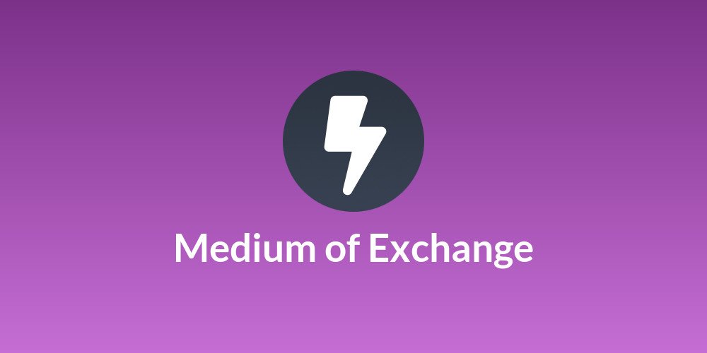 Medium of Exchange