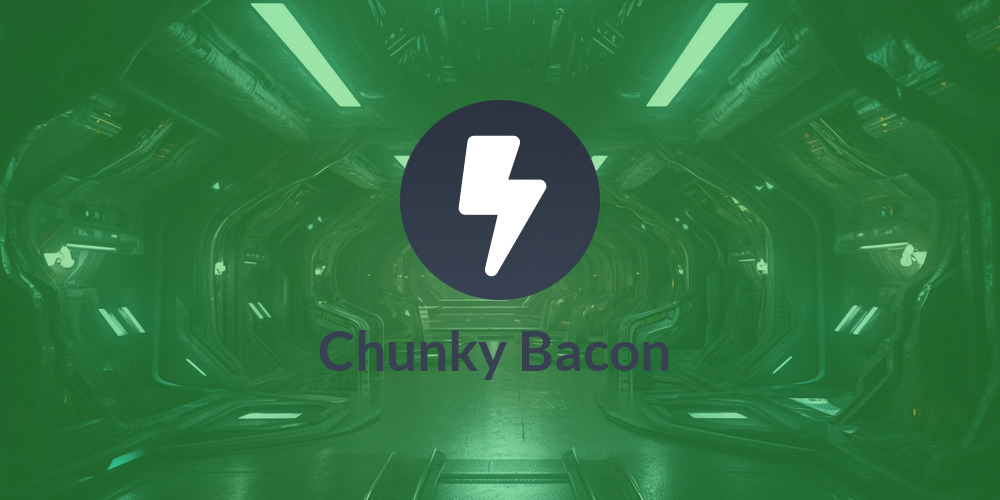 🥓 Chunky Bacon 🥓