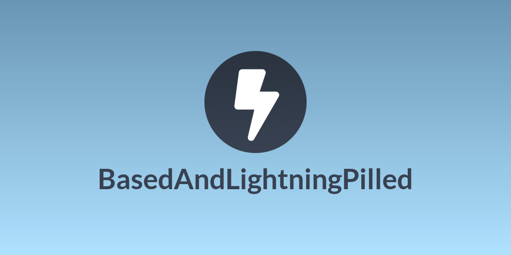 BasedAndLightningPilled