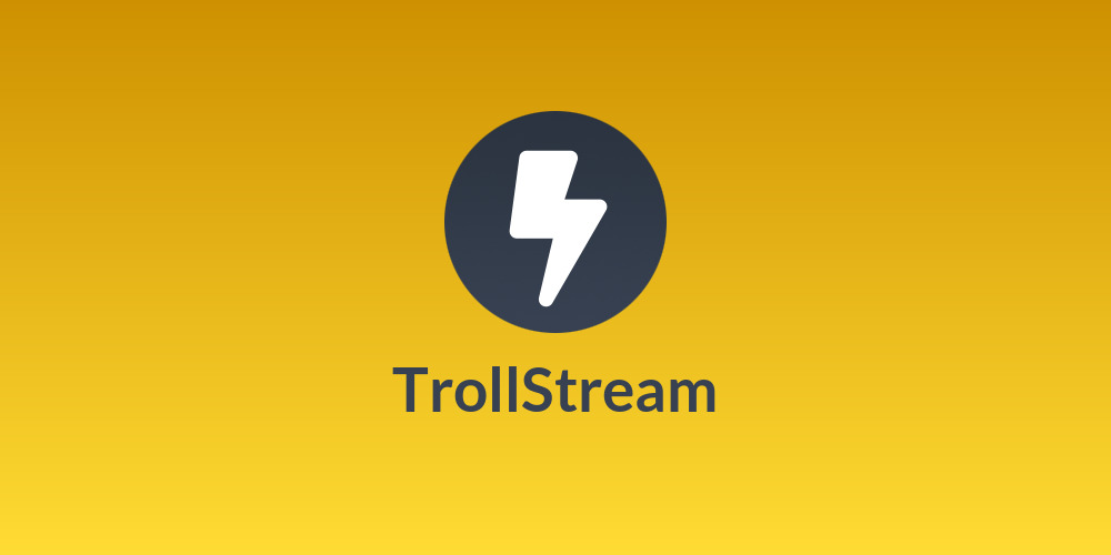 TrollStream