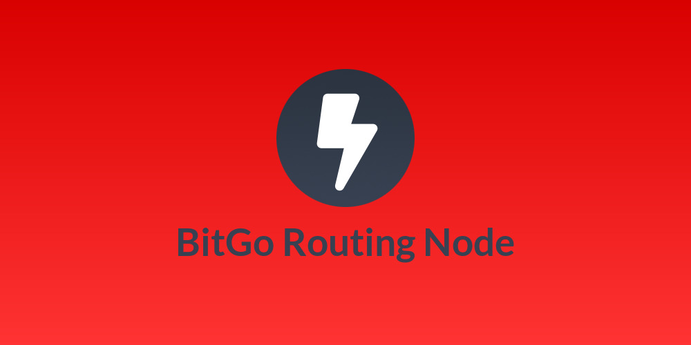 BitGo Routing Node