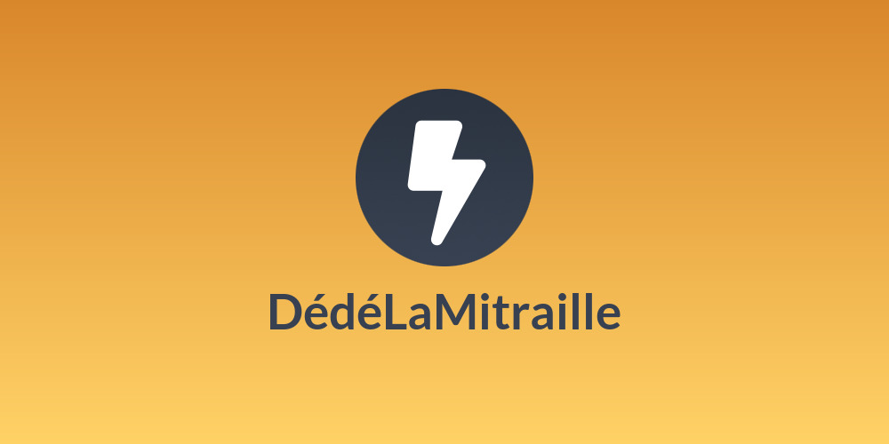 DédéLaMitraille⚡️💣