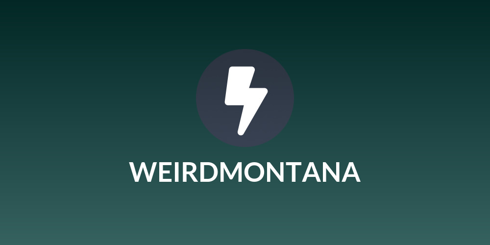WEIRDMONTANA