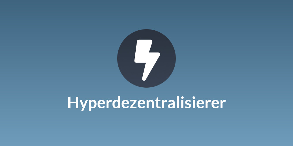 Hyperdezentralisierer