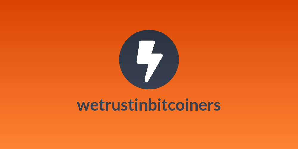 wetrustinbitcoiners