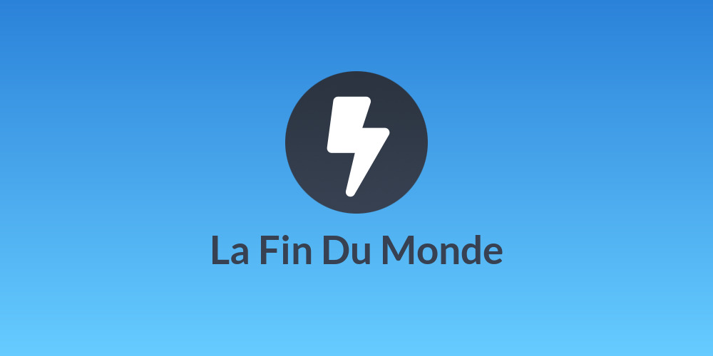 La Fin Du Monde
