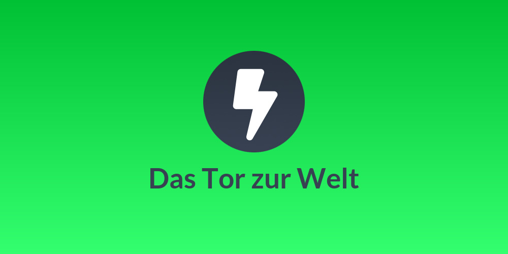 Das Tor zur Welt