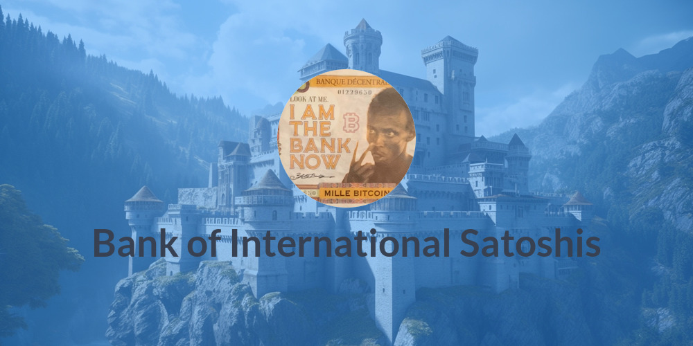 Bank of International Satoshis